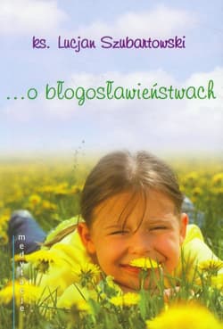O błogosławieństwach Medytacje - Lucjan Szubartowski
