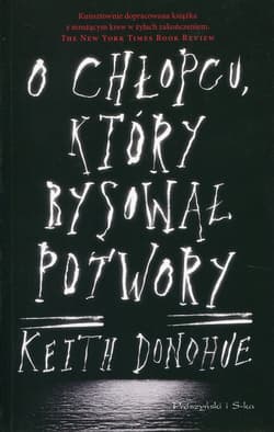 O chłopcu który rysował potwory - Keith Donohue