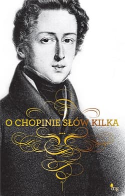 O Chopinie słów kilka - Opracowanie Zbiorowe