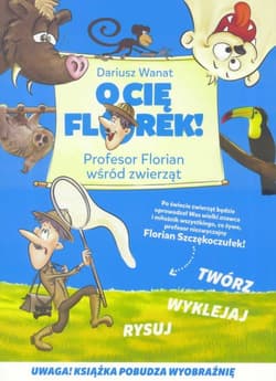O Cię Florek Profesor Florian wśród zwierząt - Dariusz Wanat
