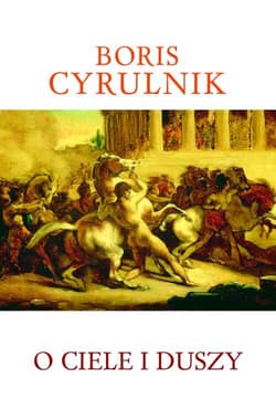 O ciele i duszy - Boris Cyrulnik