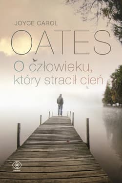 O człowieku, który stracił cień - ebook - Joyce Carol Oates