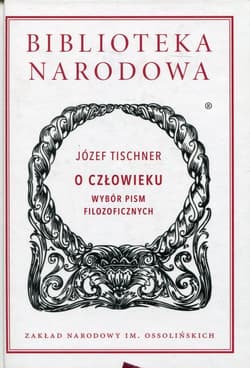 O człowieku Wybór pism filozoficznych - Józef Tischner