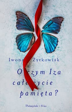 O czym Iza całe życie pamięta? - Iwona Żytkowiak