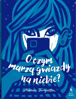 O czym marzą gwiazdy na niebie? - Manon Fargetton