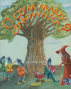 O czym marzy czarownica - Agnieszka Tyszka