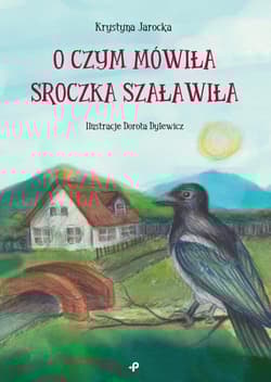 O czym mówiła Sroczka Szaławiła