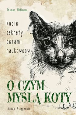 O czym myślą koty. Kocie sekrety oczami naukowców - ebook - Thomas McNamee