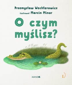 O czym myślisz? - Przemysław Wechterowicz