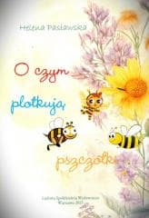 O czym plotkują pszczółki - Helena Pasławska