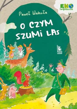 O czym szumi las - Wakuła Paweł