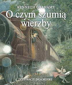 O czym szumią wierzby - Grahame Kenneth
