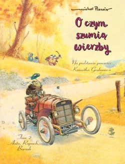 O czym szumią wierzby Auto, Ropuch, Borsuk Tom 2 - Michel Plessix