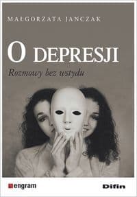 O depresji Rozmowy bez wstydu - Jańczak Małgorzata