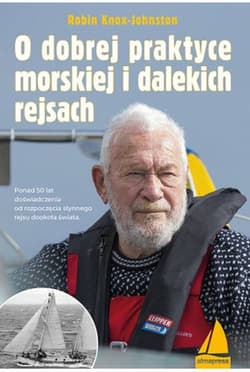 O dobrej praktyce morskiej i dalekich rejsach - Robin Knox-Johnston