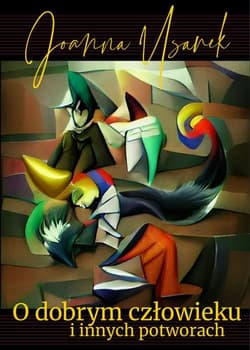 O dobrym człowieku i innych potworach - Joanna Usarek