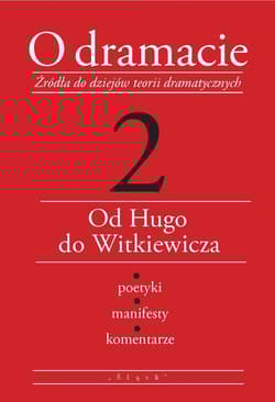 O dramacie Tom 2 Od Hugo do Witkiewicza