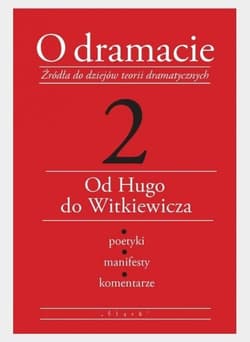 O dramacie Tom 2 Od Hugo do Witkiewicza - Eleonora Udalska