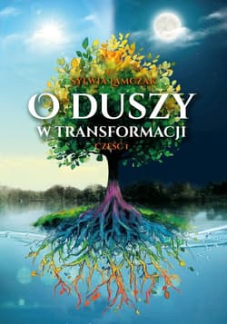 O duszy w transformacji Część 1 - Sylwia Lamczak
