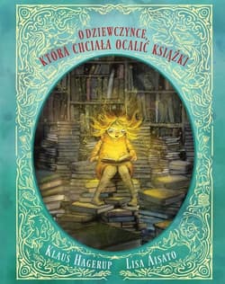 O dziewczynce, która chciała ocalić książki - Hagerup Klaus, Aisato Lisa