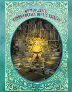 O dziewczynce, która chciała ocalić książki - Hagerup Klaus, Aisato Lisa