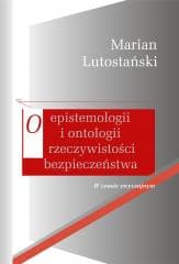 O epistemologii i ontologii rzeczywistości.. - Marian Lutostański