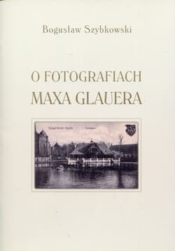 O fotografiach Maxa Glauera Katalog wystawy