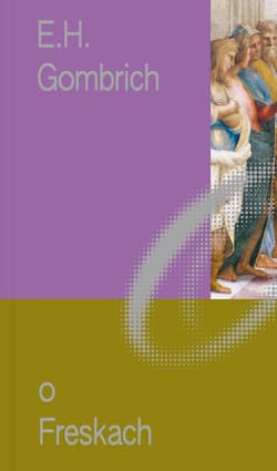 O Freskach. Sztuka i życie. Miniatury o Sztuce. Tom 2 - Gombrich Ernst H.