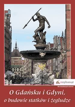 O Gdańsku i Gdyni, o budowie statków i żegludze - Szymański Kostka Stanisław