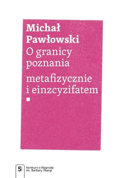O granicy poznania metafizycznie i einzcyzifatem - Michał Pawłowski