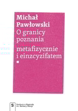 O granicy poznania metafizycznie i einzcyzifatem - Michał Pawłowski
