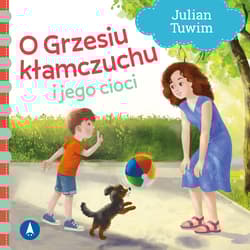 O Grzesiu kłamczuchu i jego cioci - Julian  Tuwim, Kazimierz Wasilewski