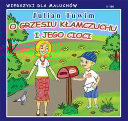 O Grzesiu kłamczuchu i jego cioci Wierszyki dla Maluchów 190 - Julian  Tuwim