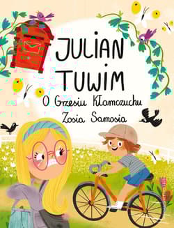 O Grzesiu Kłamczuchu. Zosia Samosia - Julian  Tuwim