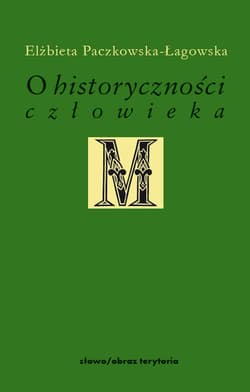 O historyczności człowieka Studia filozoficzne