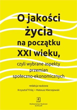 O jakości życia na początku XXI wieku czyli wybrane aspekty przemian społeczno-ekonomicznych