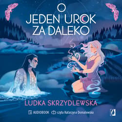 O jeden urok za daleko. Czarownice z Inverness. Tom 2 - audiobook - Ludka Skrzydlewska