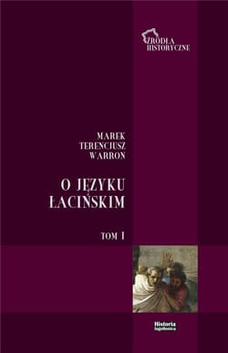 O języku łacińskim Tom 1 - Warron Marek Terencjusz