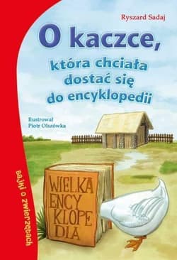 O kaczce która chciała dostać się do encyklopedii - Ryszard Sadaj