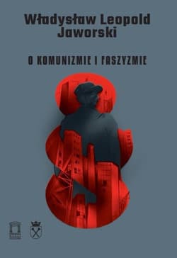 O komunizmie i faszyzmie - Jaworski Władysław Leopold