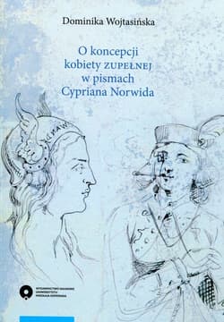 O koncepcji kobiety zupełnej w pismach Cypriana Norwida