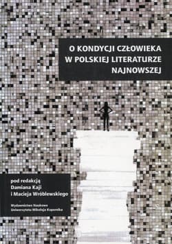 O kondycji człowieka w polskiej literaturze najnowszej