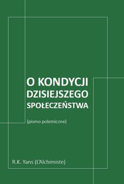 O kondycji dzisiejszego społeczeństwa (pismo polemiczne) - R.K. Yans