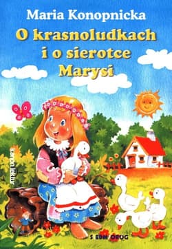 O krasnoludkach i o sierotce Marysi - Maria Konopnicka