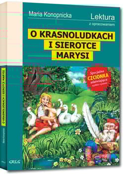 O Krasnoludkach i sierotce Marysi Wydanie z opracowaniem - Maria Konopnicka