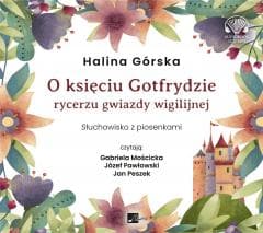 O księciu Gotfrydzie, rycerzu gwiazdy wigilijnej - Halina Górska