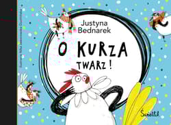 O kurza twarz! Tom 2 - Justyna Bednarek