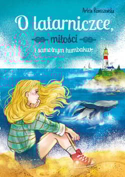 O latarniczce, miłości i samotnym humbaku - Arleta Remiszewska