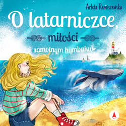 O latarniczce, miłości i samotnym humbaku - audiobook - Arleta Remiszewska