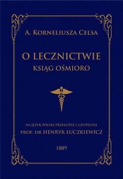 O lecznictwie ksiąg ośmioro - Celsus A. Korneliusz